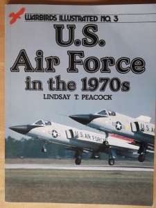 WARBIRDS ILLUSTRATED  03. US AIRFORCE IN THE 1970s